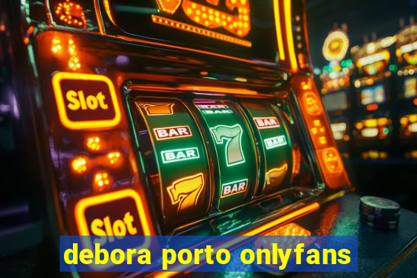 debora porto onlyfans